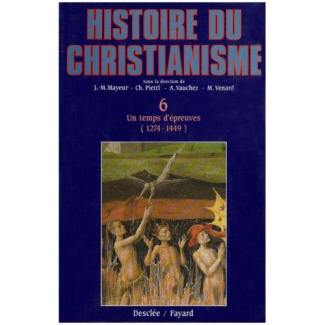 mollat-du-jourdin-michel-3b-vauchez-andre-histoire-du-christianisme-tome-6-un-temps-d-epreuve-1274-1449_0