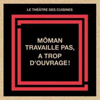 moman-travaille-pas-a-trop-d-ouvrage_0