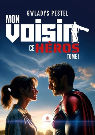 mon-voisin-ce-heros-tome-i_0