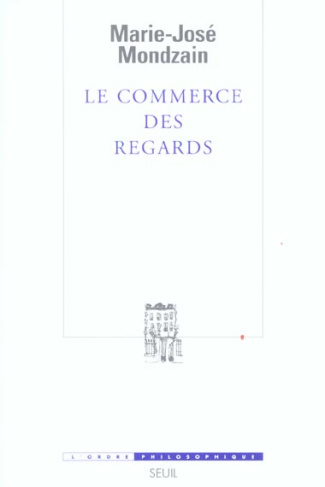 mondzain-marie-jose-le-commerce-des-regards_0