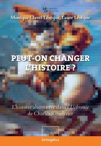 monique-clavel-leveq-peut-on-changer-l-histoire-l-histoire-alternative-dans-l-uchronie-de-charles-renouvier_0