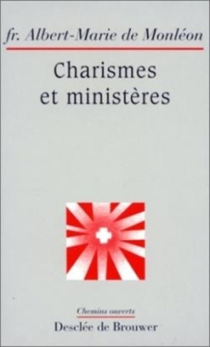 monleon-albert-marie-de-charismes-et-ministeres-dans-l-ecriture-et-l-experience-de-l-eglise_0