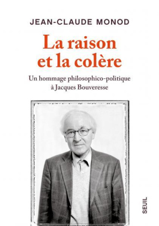 monod-jean-claude-la-raison-et-la-colere-un-hommage-philosophico-politique-a-jacques-bouveresse_0
