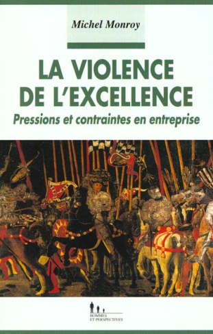 monroy-michel-la-violence-de-l-excellence-pressions-et-contraintes-en-entreprise_0