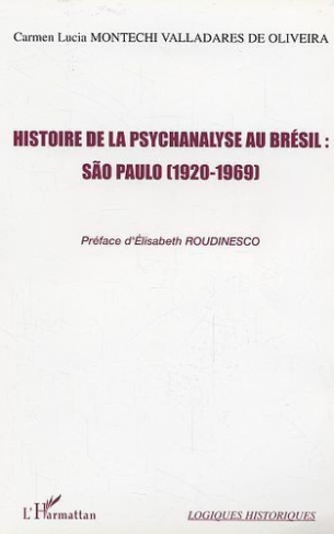 montechi-valladares-oliveira-carmen-lucia-histoire-de-la-psychanalyse-au-bresil-sao-paulo-1920-1969_0