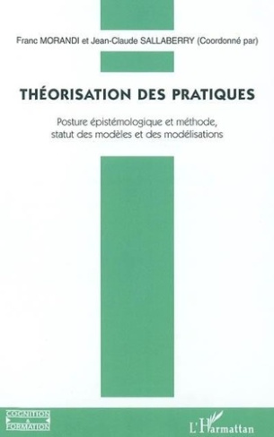 morandi-franc-theorisation-des-pratiques-posture-epistemologique-et-methode-statut-des-modeles-et-des-modelisati_0