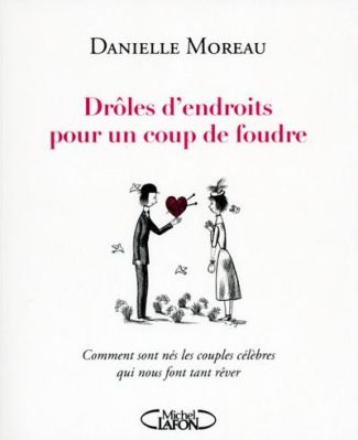 moreau-danielle-droles-d-endroits-pour-un-coup-de-foudre_0