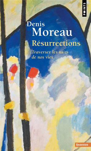 moreau-denis-resurrections-traverser-les-nuits-de-nos-vies_0