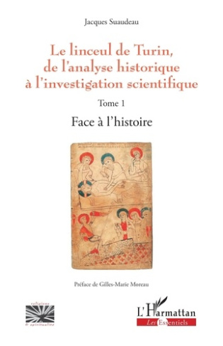 moreau-gilles-marie-suaudeau-jacques-le-linceul-de-turin-de-l-analyse-historique-a-l-investigation-scientifique-tome-1-face-a-l-histoi_0