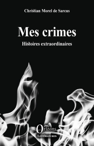 morel-de-sarcus-christian-mes-crimes-histoires-extraordinaires_0