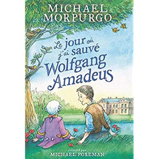 morpurgo-michael-3b-foreman-michael-3b-menard-diane-le-jour-ou-j-ai-sauve-wolfgang-amadeus_0