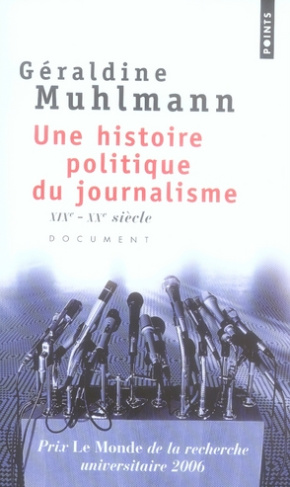 muhlmann-geraldine-3b-kravetz-marc-une-histoire-politique-du-journalisme-xixe-xxe-siecle_0