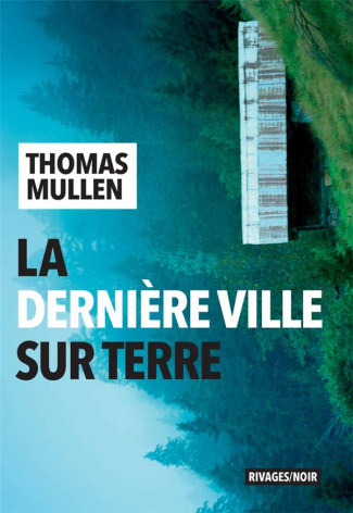 mullen-thomas-3b-bondil-pierre-la-derniere-ville-sur-terre_0