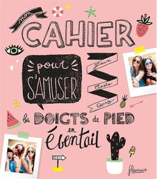 mullenheim-sophie-de-3bmeyer-lauraine-mon-cahier-jeux-tests-quiz-pour-s-amuser-les-doigts-de-pied-en-eventail_0