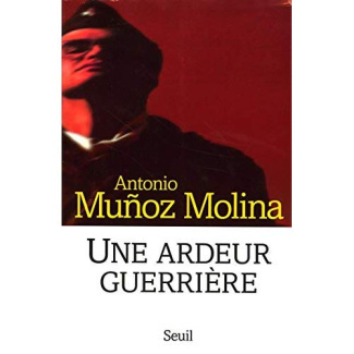 munoz-molina-antonio-une-ardeur-guerriere-memoires-militaires_0
