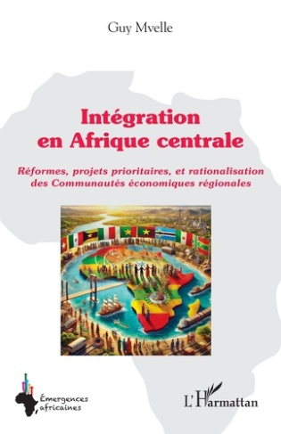 mvelle-guy-integration-en-afrique-centrale-reformes-projets-prioritaires-et-rationalisation-des-communautes_0