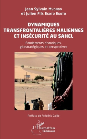 mvondo-jean-sylvain-ekoto-ekoto-julien-fils-ca-dynamiques-transfrontalieres-maliennes-et-insecurite-au-sahel-fondements-historiques-geostrategiqu_0