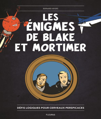 myers-bernard-les-enigmes-de-blake-et-mortimer-defis-logiques-pour-cervaux-perspicaces_0