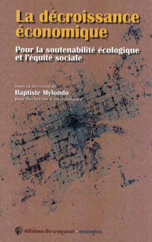 mylondo-baptiste-la-decroissance-economique-pour-la-soutenabilite-ecologique-et-l-equite-sociale_0