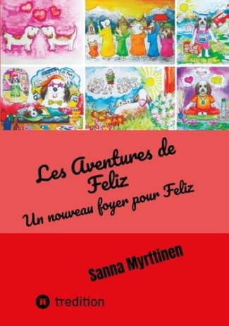 myrttinen-sanna-3b-morin-arnaud-les-aventures-de-feliz-un-nouveau-foyer-pour-feliz_0