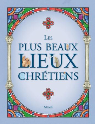 nabert-fleur-3b-weissmann-gilles-les-plus-beaux-lieux-des-chretiens_0