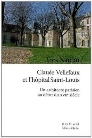 najean-yves-claude-vellefaux-et-l-hopital-saint-louis-un-architecte-parisien-au-debut-du-xviie-siecle_0