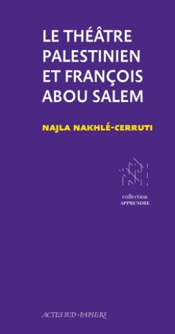 nakhle-cerruti-najla-le-theatre-palestinien-de-francois-abou-salem_0