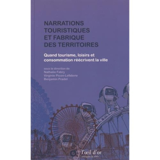 narrations-touristiques-et-fabrique-des-territoires-quand-tourisme-loisirs-et-consommation-reecriv_0