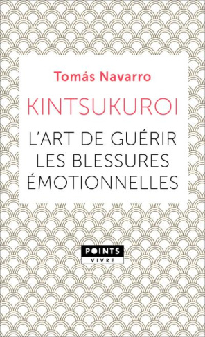 navarro-tomas-kintsukuroi-l-art-de-guerir-les-blessures-emotionnelles_0
