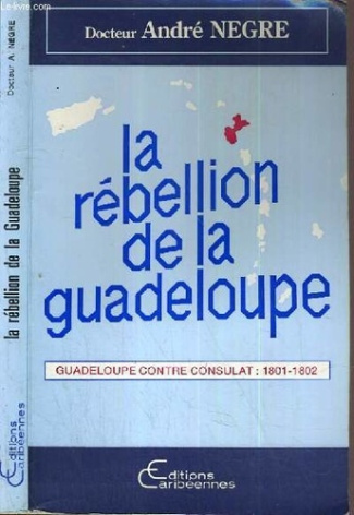 negre-andre-la-rebellion-de-la-guadeloupe-1801-1802_0