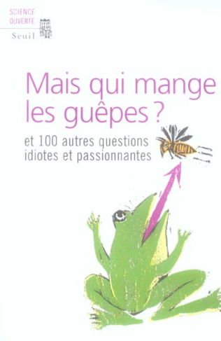 new-scientist-mais-qui-mange-les-guepes-et-100-autres-questions-idiotes-et-passionnantes_0