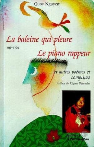 nguyen-quoc-la-baleine-qui-pleure-suivi-de-le-piano-rappeur-et-autre-poemes-et-comptines_0