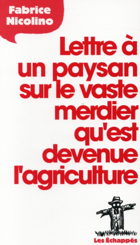 nicolino-fabrice-lettre-a-un-paysan-sur-le-vaste-merdier-qu-est-devenue-l-agriculture_0