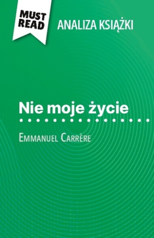 nie-moje-ycie-ksi-ka-emmanuel-carrere-an-pe-na-analiza-i-szczeg-owe-pod_0