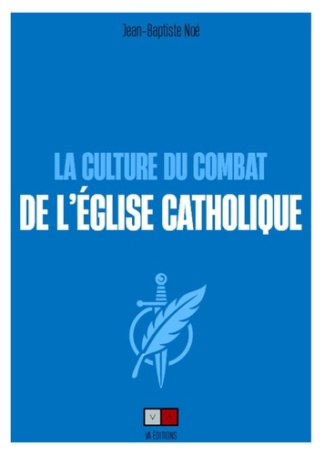 noe-jean-baptiste-la-culture-du-combat-de-l-eglise-catholique_0