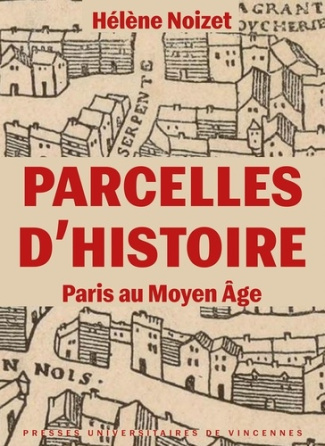 noizet-helene-parcelles-d-histoire-paris-au-moyen-age_0