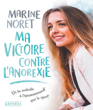 noret-marine-ma-victoire-contre-l-anorexie-de-la-maladie-a-l-epanouissement_0