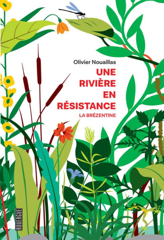 nouaillas-olivier-une-riviere-en-resistance-la-brezentine_0