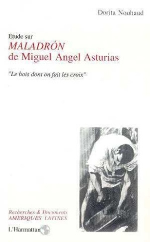 nouhaud-dorita-etude-sur-maladraon-de-miguel-angel-asturias-le-bois-dont-on-fait-les-croix_0
