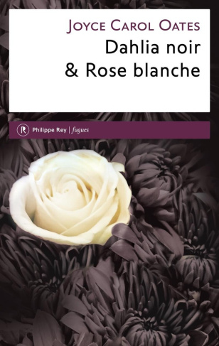 oates-joyce-carol-auche-christine-dahlia-noir-rose-blanche_0