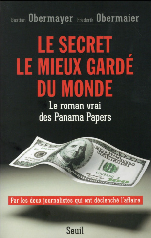 obermayer-bastian-3b-obermaier-frederik-3b-ramadier-le-secret-le-mieux-garde-du-monde-le-roman-vrai-des-panama-papers_0