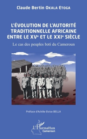 okala-etoga-claude-bertin-bella-achille-elvice-l-evolution-de-l-autorite-traditionnelle-africaine-entre-le-xve-et-le-xxie-siecle-le-cas-des-peupl_0