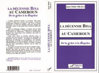 okala-jean-tobie-la-decennie-biya-au-cameroun-de-la-grace-a-la-disgrace_0