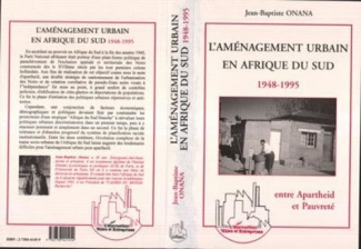 onana-jean-baptiste-l-amenagement-urbain-en-afrique-du-sud-entre-apartheid-et-pauvrete-1948-1995_0