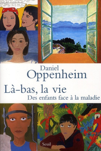 oppenheim-daniel-la-bas-la-vie-des-enfants-face-a-la-maladie_0