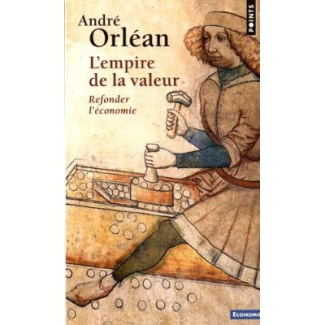 orlean-andre-l-empire-de-la-valeur-refonder-l-economie_0