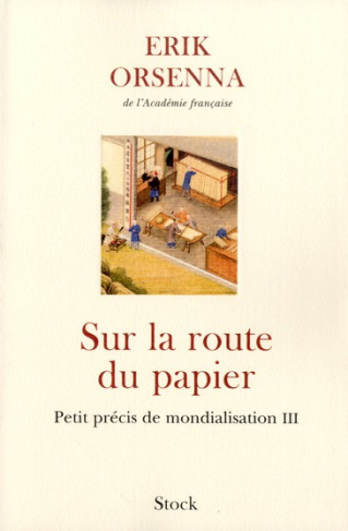 orsenna-erik-3b-le-fur-anne-petit-precis-de-mondialisation-tome-3-sur-la-route-du-papier_0