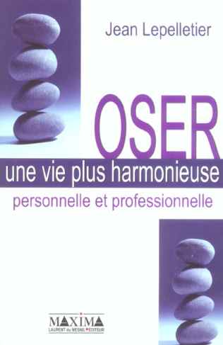oser-une-vie-plus-harmonieuse-personnelle-et-professionnelle_0