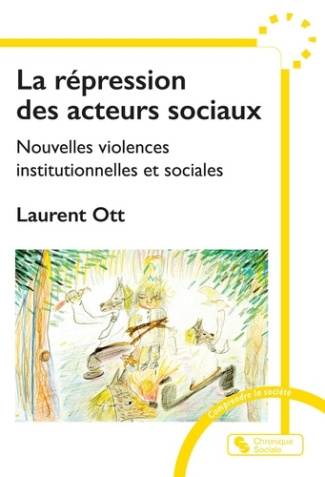 ott-laurent-nouvelles-voilences-institutionnelles-contre-les-acteurs-sociaux-engagement-et-prise-de-risques_0