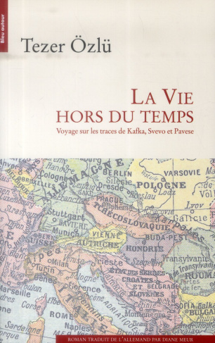 ozlu-tezer-3b-meur-diane-la-vie-hors-du-temps-voyage-sur-les-traces-de-kafka-svevo-et-pavese_0
